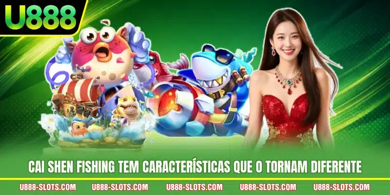 Cai Shen Fishing tem características que o tornam diferente