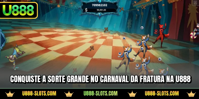 Conquiste a sorte grande no Carnaval da Fratura na U888