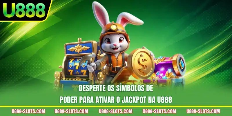 Desperte os símbolos de poder para ativar o jackpot na U888
