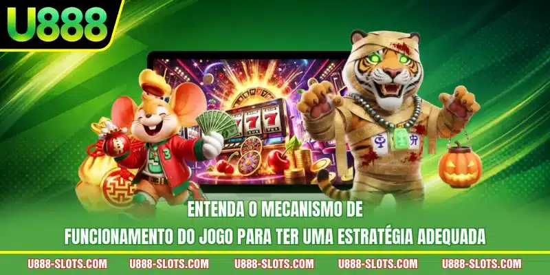 Entenda o mecanismo de funcionamento do jogo para ter uma estratégia adequada