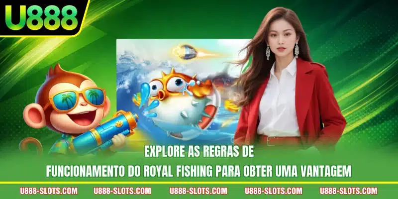 Explore as regras de funcionamento do Royal Fishing para obter uma vantagem