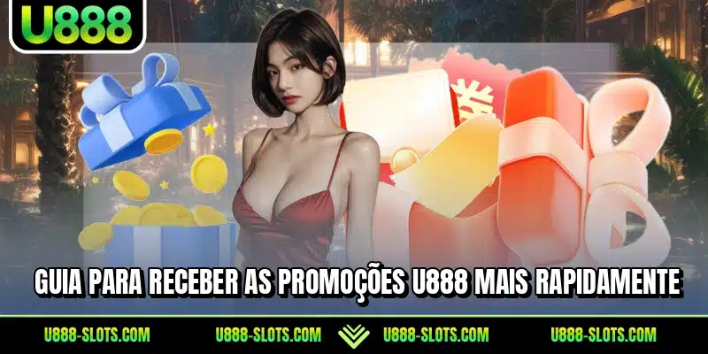 Guia para receber as promoções U888 mais rapidamente