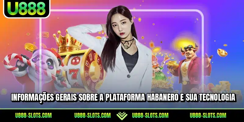 Informações gerais sobre a plataforma Habanero e sua tecnologia
