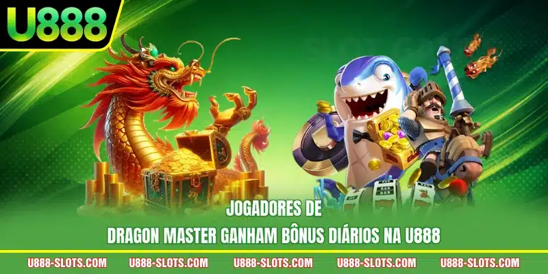 Jogadores de Dragon Master ganham bônus diários na U888