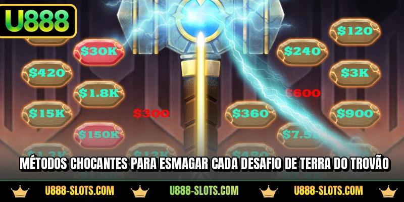 Métodos chocantes para esmagar cada desafio de Terra do Trovão