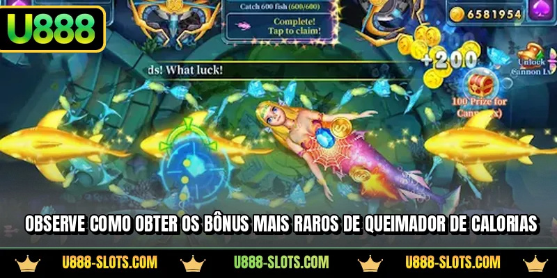 Observe como obter os bônus mais raros de Queimador de Calorias