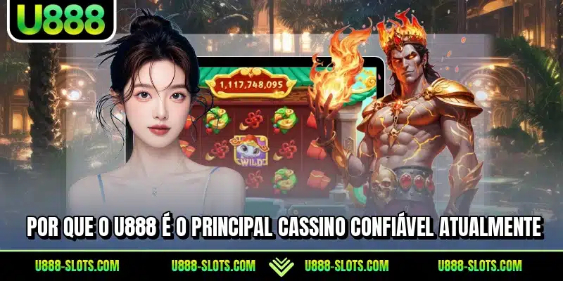 Por que o U888 é o principal cassino confiável atualmente