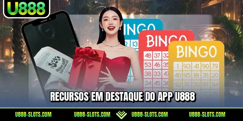 Recursos em destaque do app U888