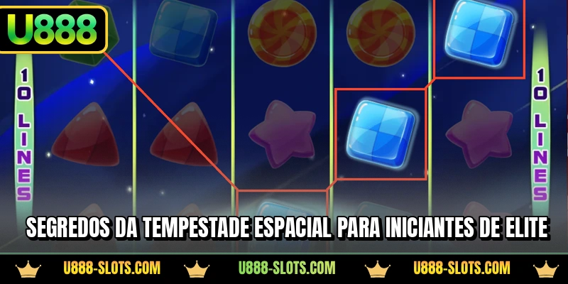 Segredos da Tempestade Espacial para iniciantes de elite