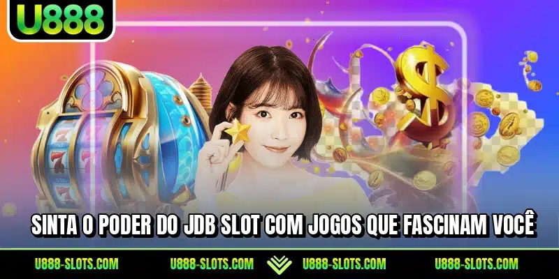 Sinta o poder do JDB Slot com jogos que fascinam você