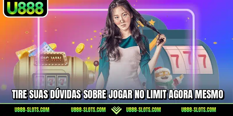 Tire suas dúvidas sobre jogar No Limit agora mesmo