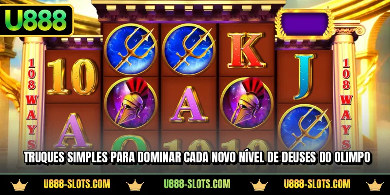 Truques simples para dominar cada novo nível de Deuses do Olimpo