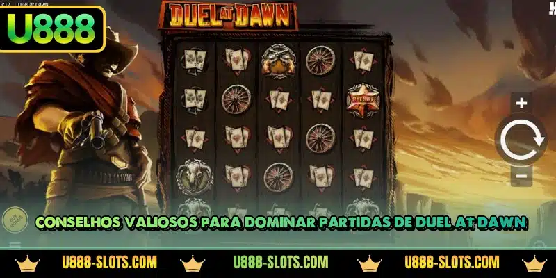 Conselhos valiosos para dominar partidas de Duel at Dawn