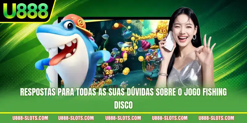 Respostas para todas as suas dúvidas sobre o jogo Fishing Disco