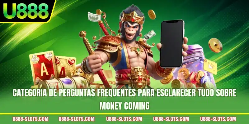 Categoria de Perguntas Frequentes para esclarecer tudo sobre Money Coming