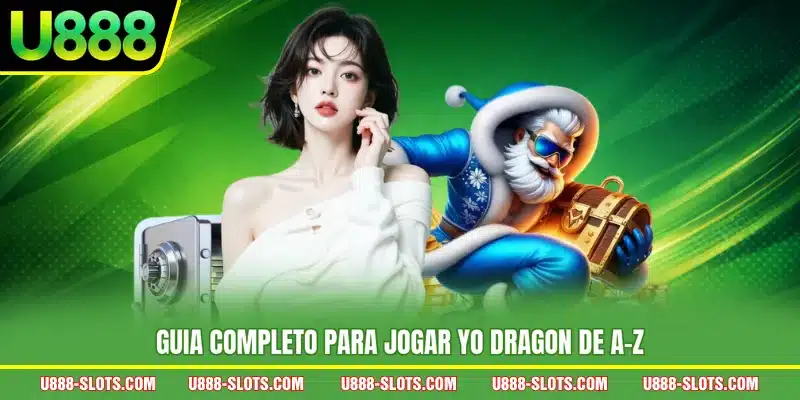 Guia completo para jogar Yo Dragon de A-Z