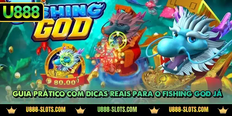 Guia prático com dicas reais para o Fishing God já