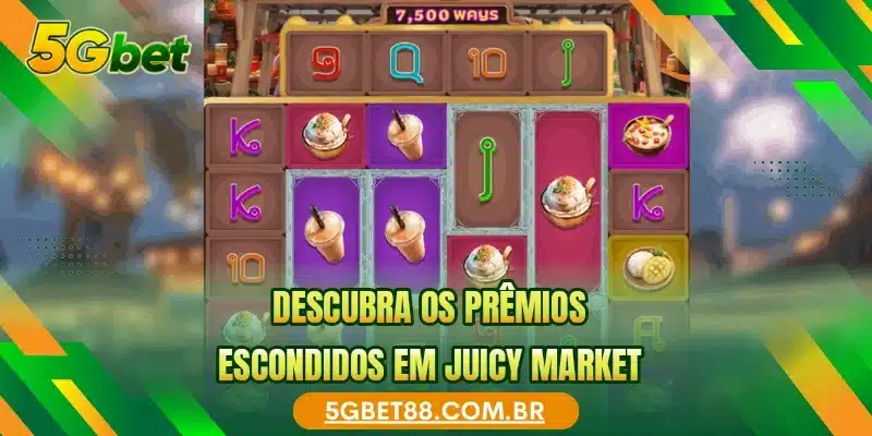 Descubra os prêmios escondidos em Juicy Market
