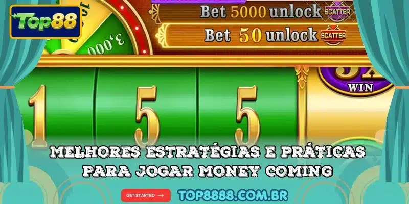 Melhores estratégias e práticas para jogar Money Coming
